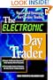 The Electronic Day Trader: Successful Strategies for On-line Trading