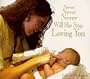 Never Never Never Will She Stop Loving You