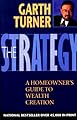 The Garth Turner Strategy: A Homeowner's Guide to Wealth Creation 1998-2010