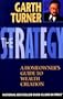 The Garth Turner Strategy: A Homeowner's Guide to Wealth Creation 1998-2010