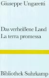 Das verhei&szlig;ene Land: La terra promessa - Giuseppe Ungaretti