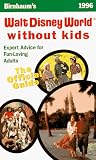 Birnbaum's Walt Disney World Without Kids: The Official Guide for Fun-Loving Adults (Serial)