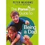 The "Parentalk" Guide to Being a Dad (Parenttalk)