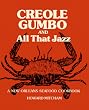 Creole Gumbo and All That Jazz: A New Orleans Seafood Cookbook