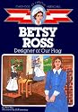 Betsy Ross : Designer of Our Flag