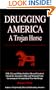 Drugging America: A Trojan Horse
