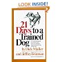 Twenty One Days to a Trained Dog (Fireside Books (Fireside))