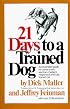 Twenty One Days to a Trained Dog (Fireside Books (Fireside))