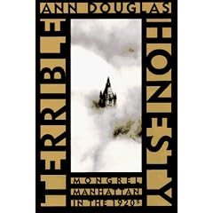 Terrible Honesty: Mongrel Manhattan in the 1920s