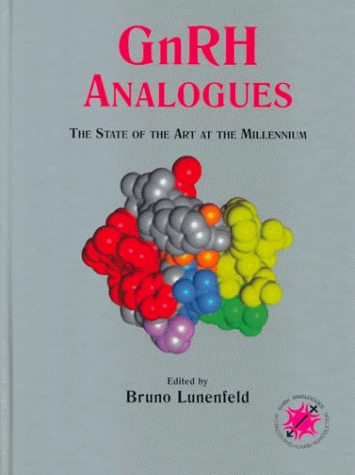 GNRH Analogues: The State of the Art at the Millennium