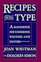 Recipes Into Type: A Handbook for Cookbook Writers and Editors