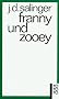Franny und Zooey.
