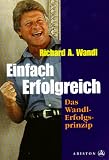 Einfach Erfolgreich. Das Wandl- Erfolgsprinzip. Einfach Erfolgreich. Das Wandl- Erfolgsprinzip.