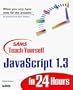 Sams Teach Yourself Javascript 1.3 in 24 Hours (Teach Yourself in 24 Hours)