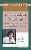 Codependent No More: How to Stop Controlling Others and Start Caring for Yourself