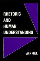 Rhetoric and Human Understanding