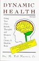 Dynamic Health: Using Your Own Beliefs, Thoughts and Memory to Create a Healthy Body