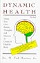 Dynamic Health: Using Your Own Beliefs, Thoughts and Memory to Create a Healthy Body