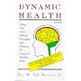 Dynamic Health: Using Your Own Beliefs, Thoughts and Memory to Create a Healthy Body