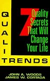 Qualitrends: 7 Quality Secrets That Will Change Your Life