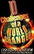10 Challenges of a Worldchanger