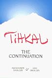 Tihkal: A Continuation: The Continuation