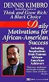 Daily Motivations for African-American Success: Including Inspirations from Famous African-American Achievers