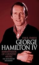 George Hamilton IV: Ambassador of Country Music George Hamilton IV: Ambassador of Country Music