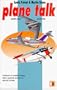 Plane Talk: A Lexicon of Aviation Words and Phrases