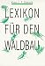 Search : Lexikon für den Waldbau.