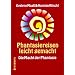 Phantasiereisen leicht gemacht: Die Macht der Phantasie