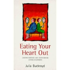Eating Your Heart Out: Understanding and Overcoming Eating Disorders