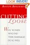 Cutting Loose: Why Women Who End Their Marriages Do So Well