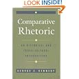Comparative Rhetoric: An Historical and Cross-Cultural Introduction by George A. Kennedy