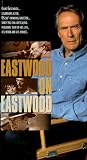 Eastwood on Eastwood [VHS]