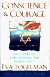 Conscience and Courage: Rescuers of Jews During the Holocaust
