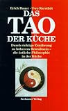 Das TAO der K&uuml;che - Erich Bauer, Uwe Karst&auml;dt