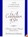 A Celebration of Sex: A Guide to Enjoying God's Gift of Married Sexual Pleasure (A Christian Couple's Manual)
