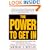 The Power to Get In: A Step-by-Step System to Get in Anyone's Door So You Have the Chance to... Make the Sale... Get the Job... Present Your Ideas