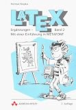 LaTeX - Band 2: Erg�nzungen . Mit einer Einf�hrung in METAFONT