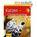 Katzen - Clickertraining (Tierratgeber)