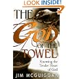 God of the Towel: Knowing the tender heart of God