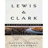 Lewis & Clark: The Journey of the Corps of Discovery: An Illustrated History