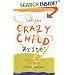 Let the Crazy Child Write: Finding Your Creative Writing Voice