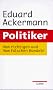 Politiker. Vom richtigen und vom falschen Handeln