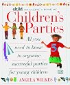 Child Magazine's Book of Children's Parties: All You Need to Know to Organize Successful...