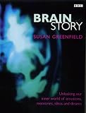 Picture Of Brain Story: Why Do We Think and Feel as We Do? (Susan Greenfield)