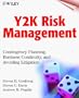 Y2K Risk Management: Contingency Planning, Business Continuity, and Avoiding Litigation