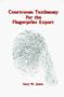 Courtroom Testimony for the Fingerprint Expert