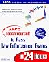 Arco Teach Yourself to Pass Law Enforcement Exams in 24 Hours